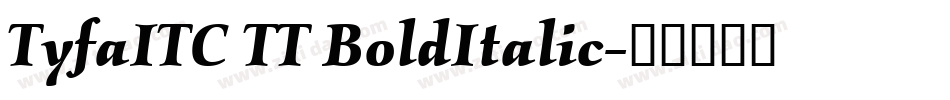 TyfaITC TT BoldItalic字体转换